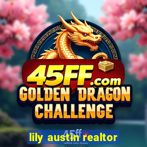 lily austin realtor